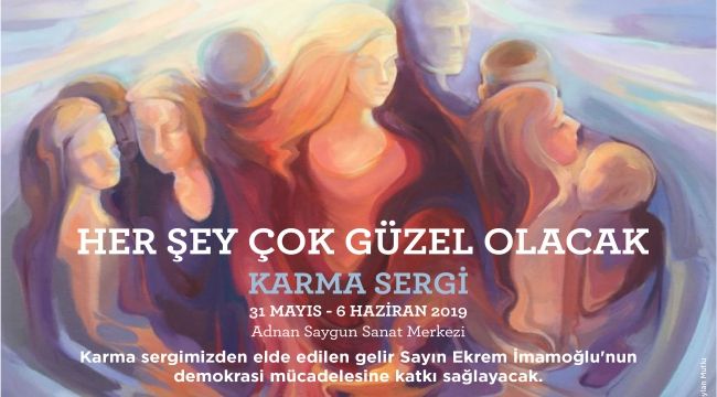 “Her Şey Çok Güzel Olacak” temalı sergi açılıyor