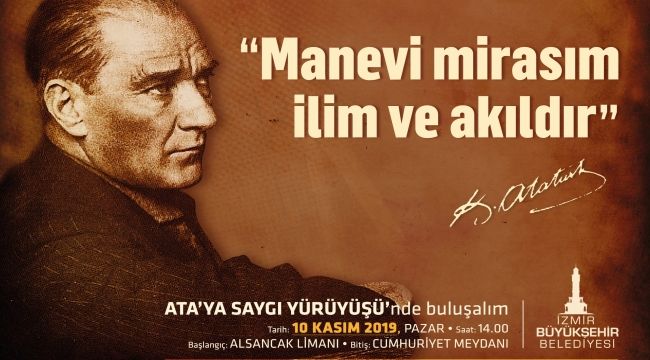 Atatürk, “Ata’ya Saygı Yürüyüşü”yle anılacak