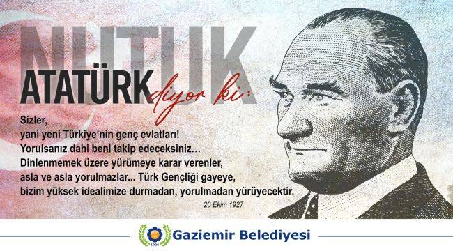 Atatürk Nutuk ile Gaziemir’e sesleniyor!