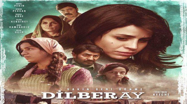 “Dilberay” Filmi 4 Şubat’ta Vizyona Giriyor