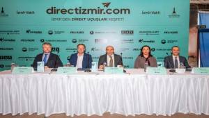 'Direct İzmir' İle İzmir Havalimanı Cazibe Merkezi Olacak