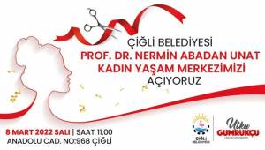 Prof. Dr. Nermin Abadan Unat Kadın Yaşam Merkezi Açılıyor