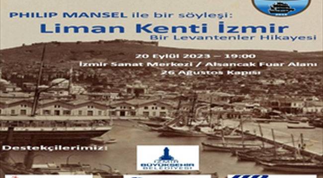 Ünlü İngiliz tarihçi Philip Mansel İzmir’e geliyor