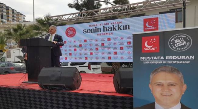 Saadet Partisi Menemen’de miting yaptı