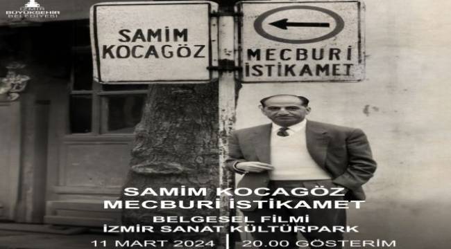 “Samim Kocagöz: Mecburi İstikamet” belgeseli İzmirliler ile buluşuyor