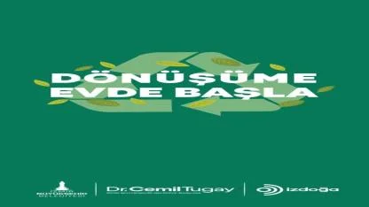 “Dönüşüme Evde Başla” projesi artık vatandaşın cebinde