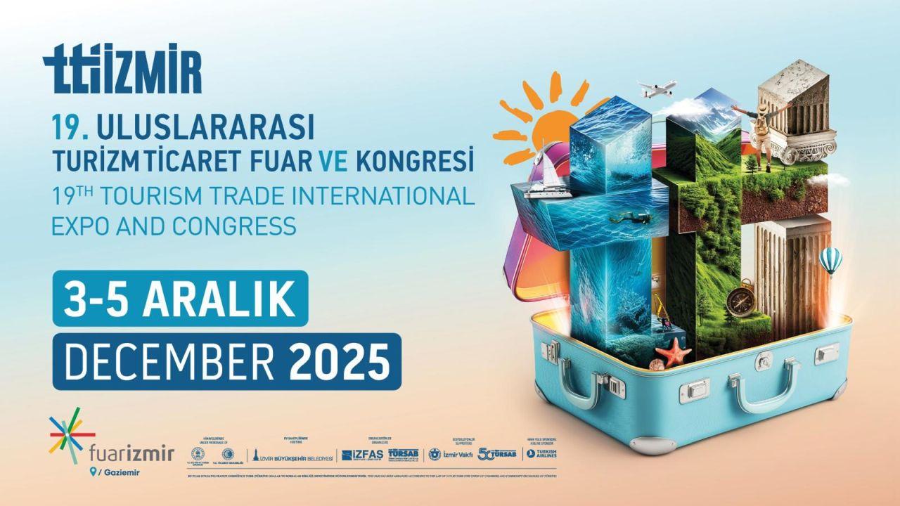 &quot;Turizm dünyasını 19. kez İzmir’de bir araya getirecek&quot;