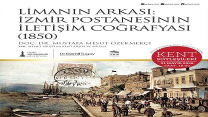 “İzmir Postanesinin İletişim Coğrafyası” gün yüzüne çıkıyor