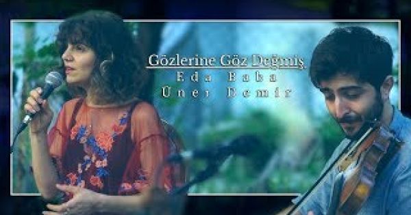 Eda Baba & Üner - Gözlerine Göz Değmiş